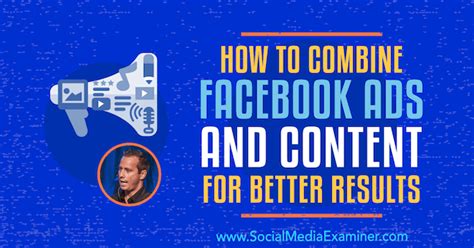 How to Combine Facebook Ads and Content for .